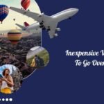 Inexpensive Ways To Go Overseas